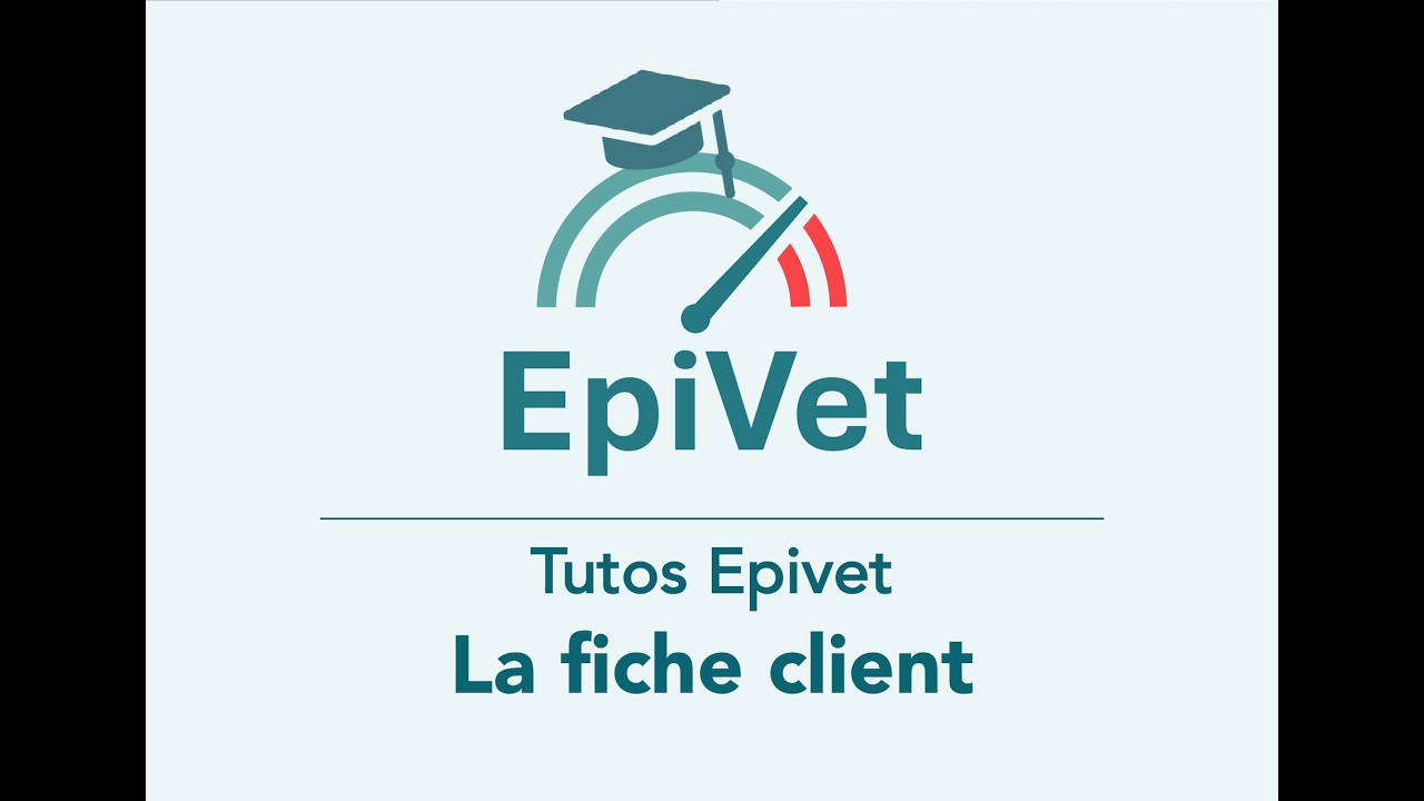 Tuto Epivet - La fiche client